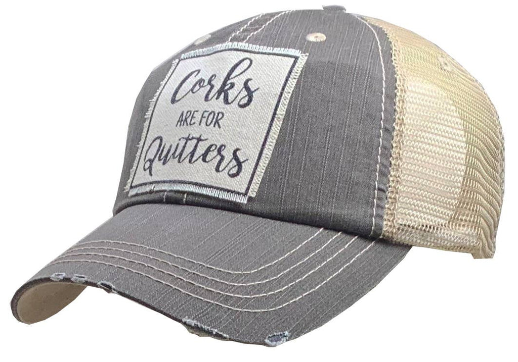 Corks Are For Quitters Distressed Trucker Hat Baseball Cap - Catching Fireflies Boutique