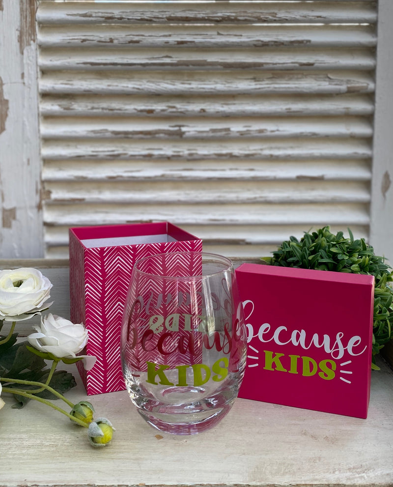 Because Kids Stemless Wine Glass-Not Available For Shipping - Catching Fireflies Boutique